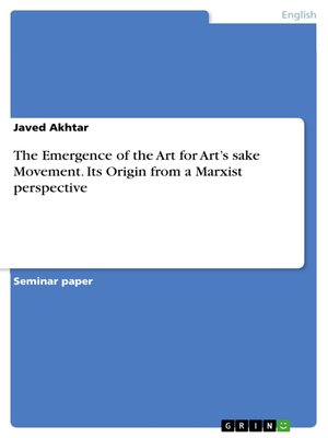 cover image of The Emergence of the Art for Art's sake Movement. Its Origin from a Marxist perspective
